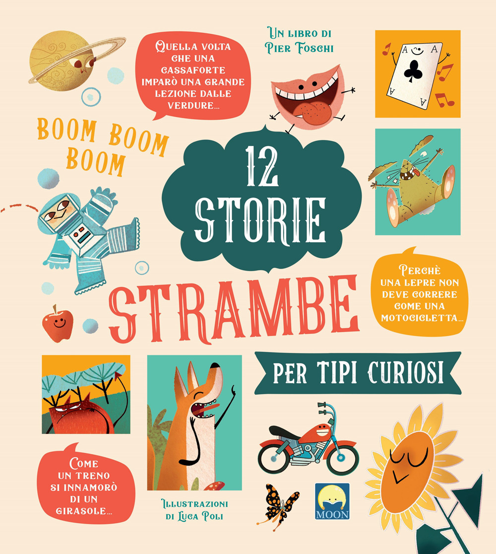 12 storie strambe per tipi curiosi - Pier Luigi Foschi - Libro - Moon