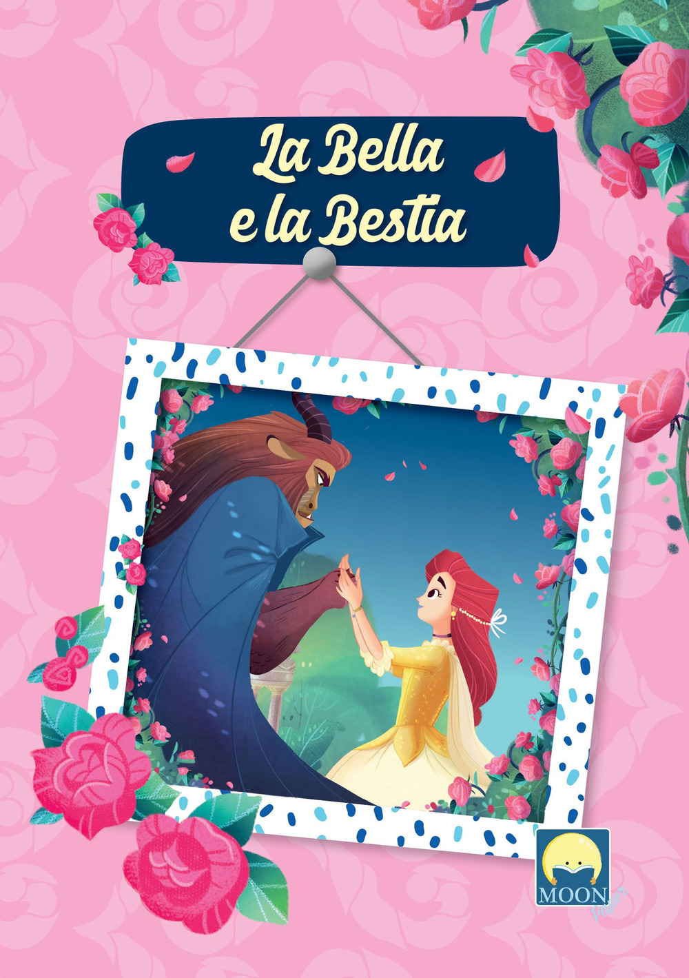 La Bella e la Bestia - Stefania Leonardi Hartley - Libro - Moon