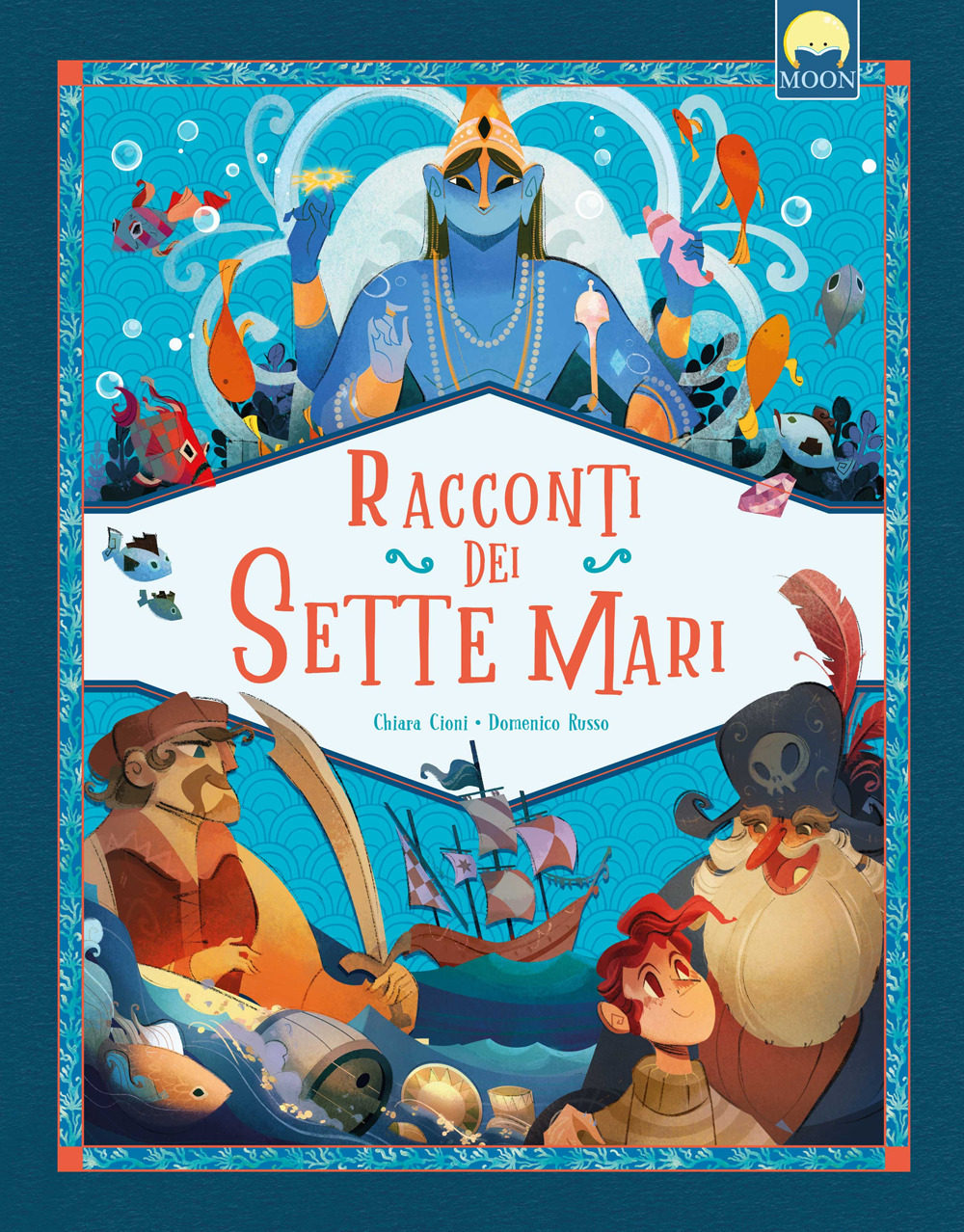 Racconti dei sette mari - Chiara Cioni - Libro - Moon
