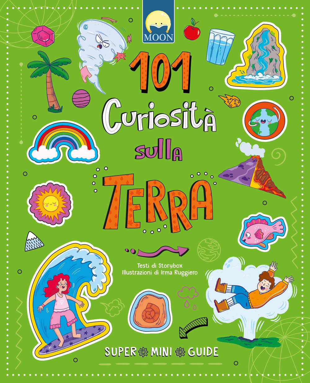 101 curiosità sulla Terra - Irma Ruggiero - Libro - Moon
