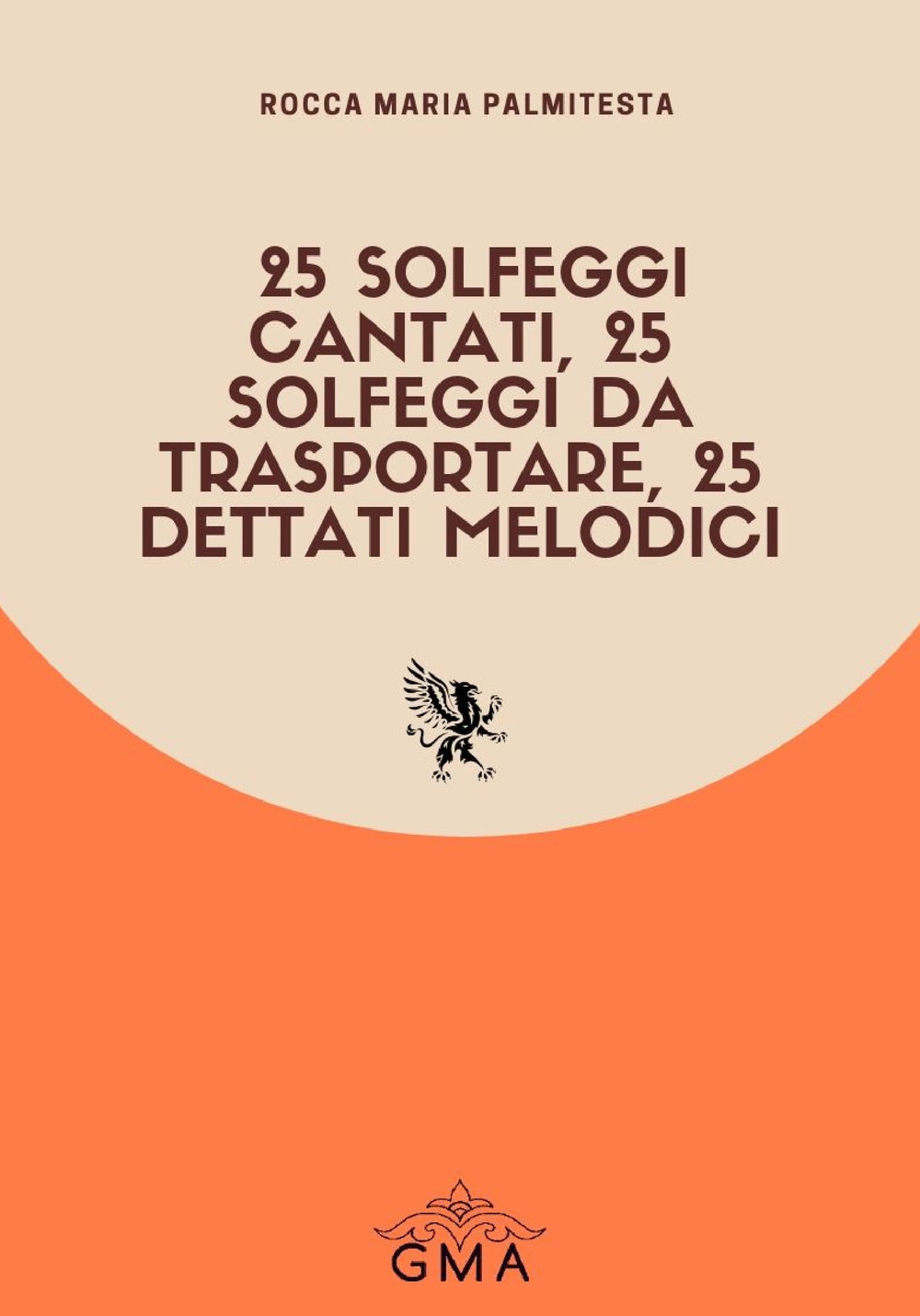 25 solfeggi cantati, 25 solfeggi da trasportare, 25 dettati melodici. Nuova ediz.