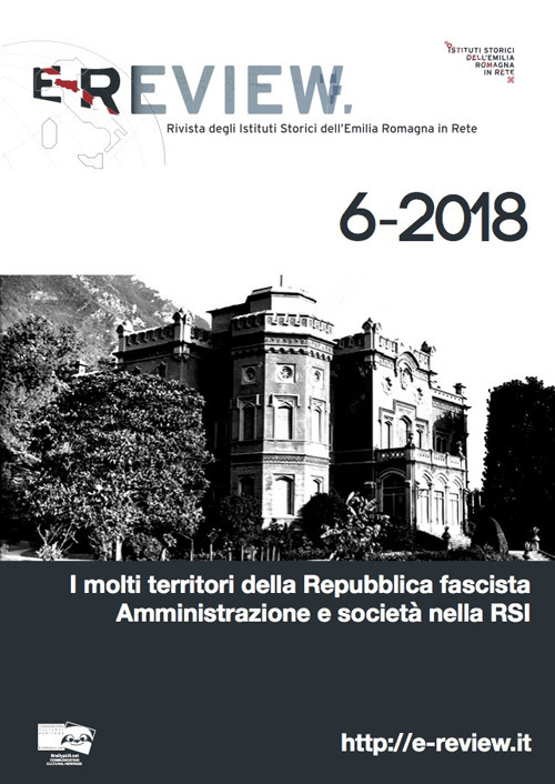 E-Review. Rivista degli Istituti Storici dell'Emilia Romagna in Rete. Vol. 6: I molti territori della Repubblica fascista. Amministrazione e società nella RSI - Libro - BraDypUS
