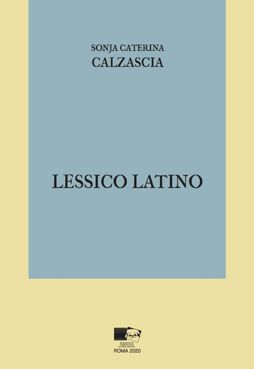Lessico latino - Sonja Caterina Calzascia - Libro - BraDypUS