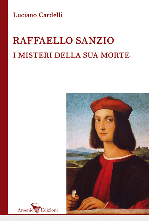 Raffaello Sanzio: i misteri della sua morte