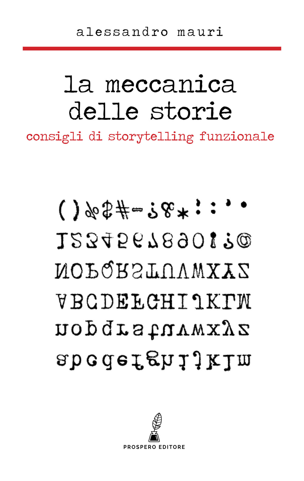 La meccanica delle storie. Consigli di storytelling funzionale