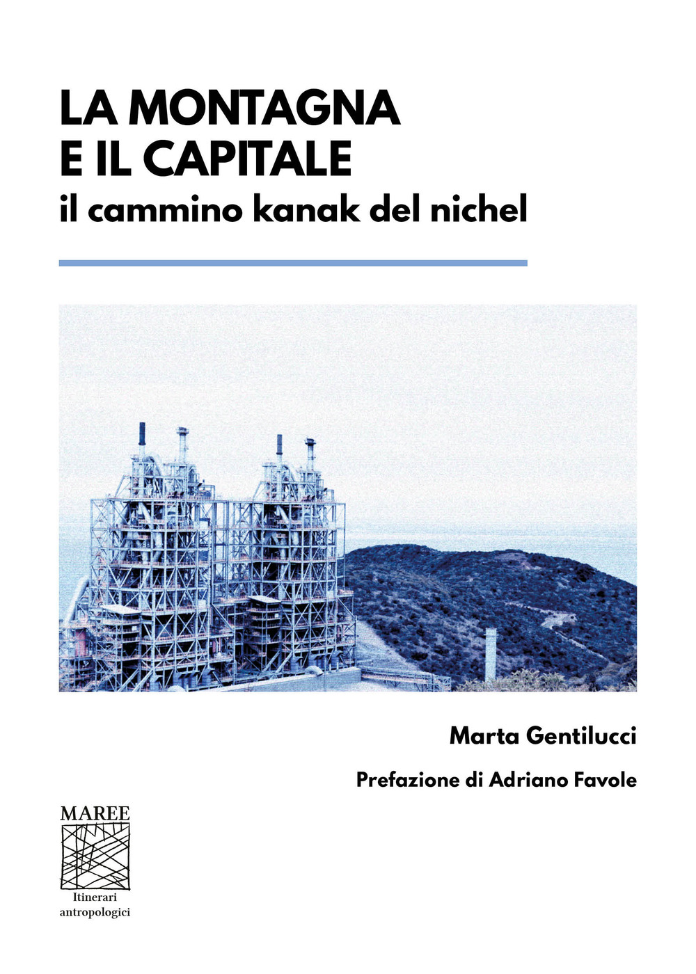 La montagna e il capitale. Il cammino kanak del nichel