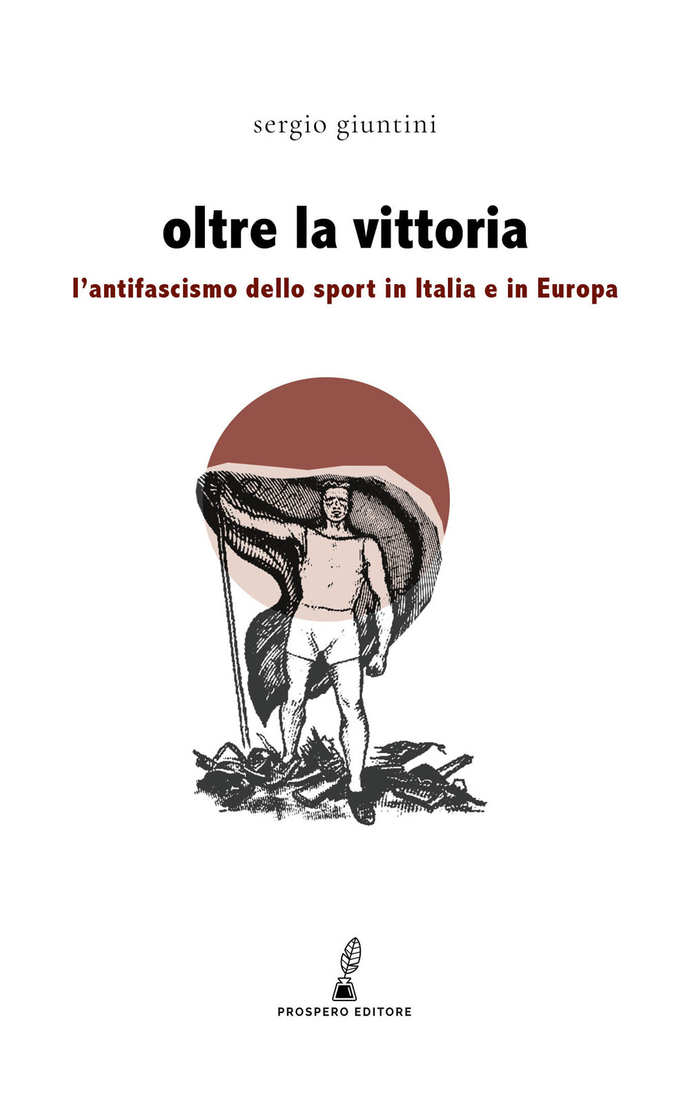 Oltre la vittoria. L'antifascismo dello sport in Italia e in Europa