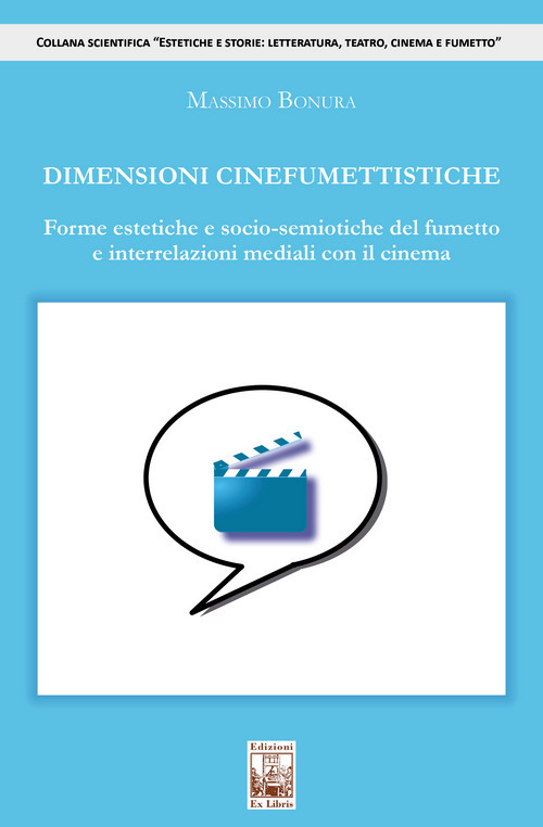 Dimensioni cinefumettistiche. Forme estetiche e socio-semiotiche del fumetto e interrelazioni mediali con il cinema