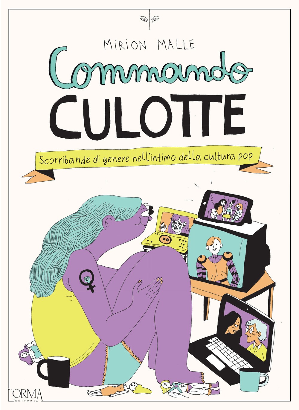 COMMANDO CULOTTE. SCORRIBANDE DI GENERE NELL’INTIMO DELLA CULTURA POP - 9788831312691
