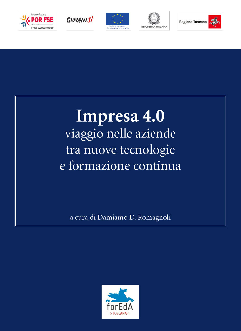 Impresa 4.0. Viaggio nelle aziende tra nuove tecnologie e formazione continua