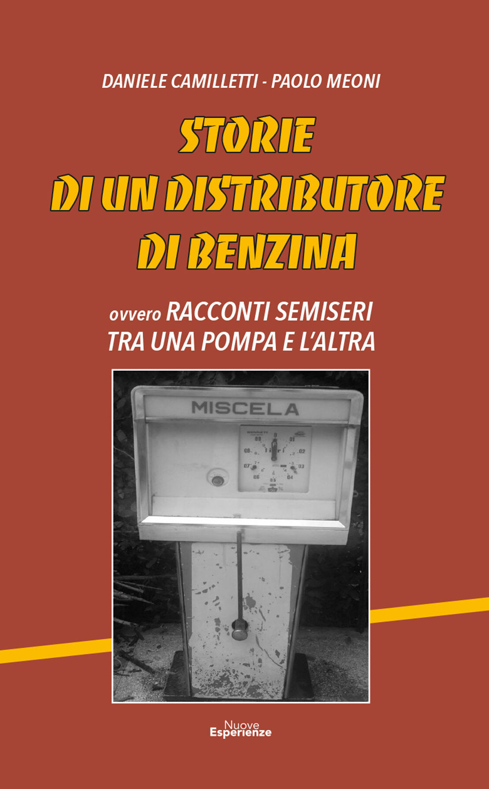 Storie di un distributore di benzina. Racconti semiseri tra una pompa e l'altra