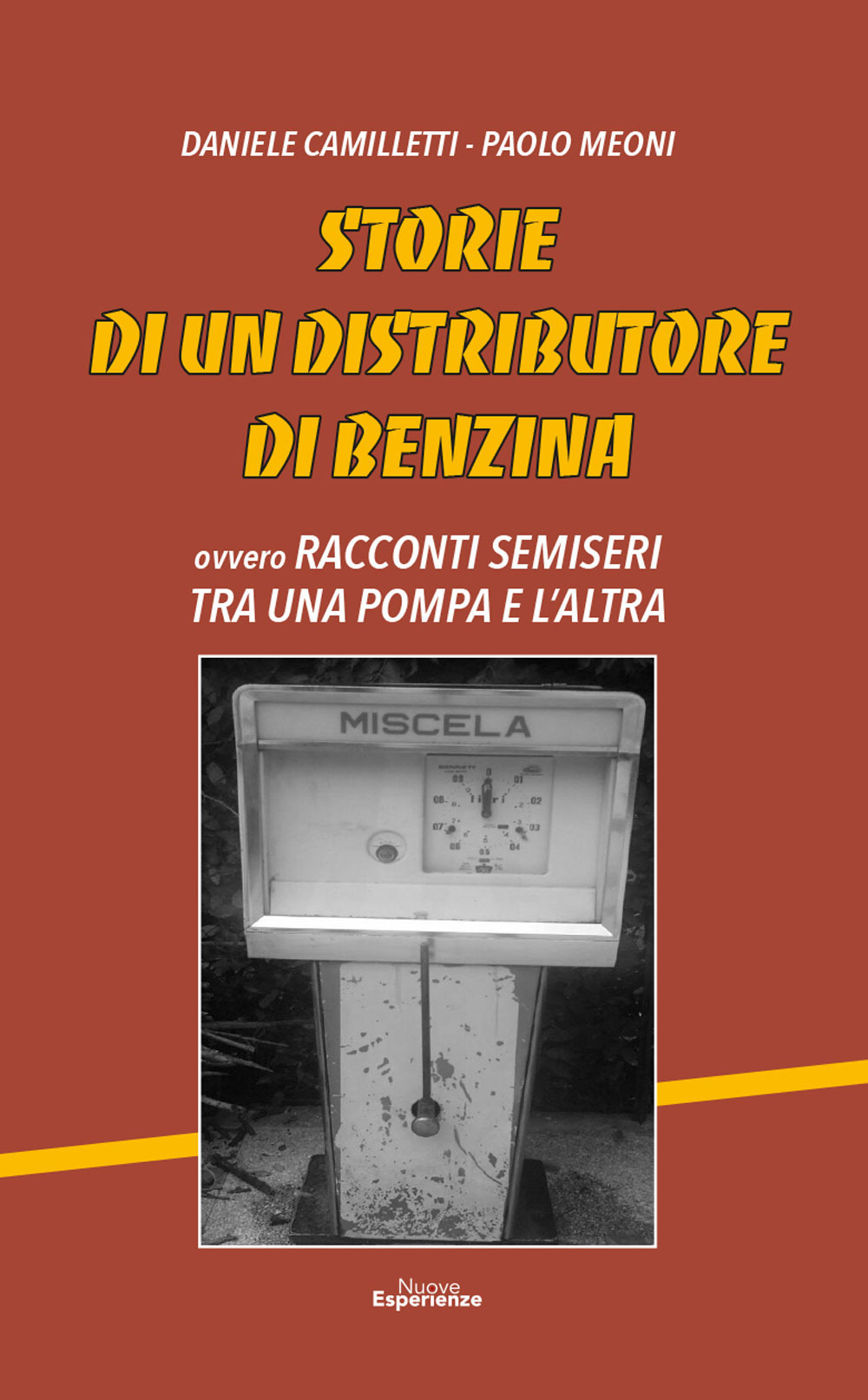 Storie di un distributore di benzina. Racconti semiseri tra una pompa e l'altra