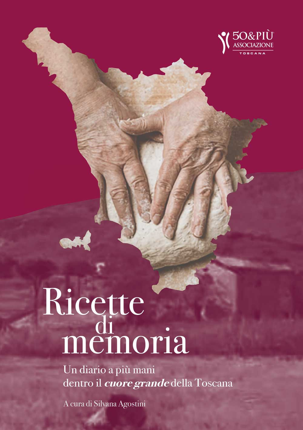 Ricette di memoria. Un diario a più mani dentro il cuore grande della Toscana. Ediz. illustrata