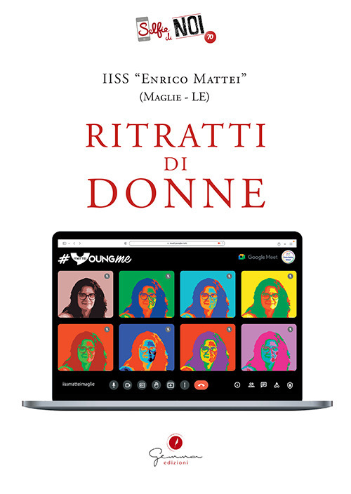 Selfie di noi. Vol. 70: IISS Mattei di Maglie (Le). Ritratti di donne