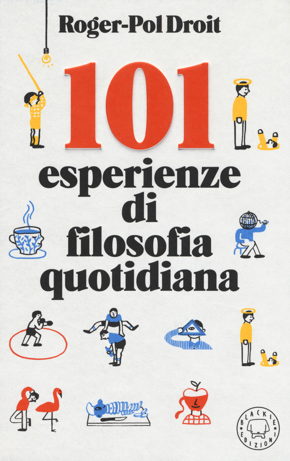 101 esperienze di filosofia quotidiana