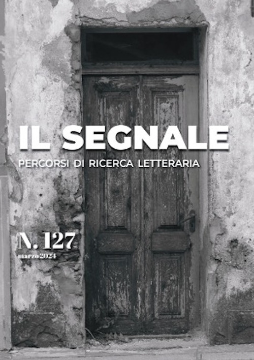 Il segnale. Percorsi di ricerca letteraria. Vol. 127: Marzo 2024