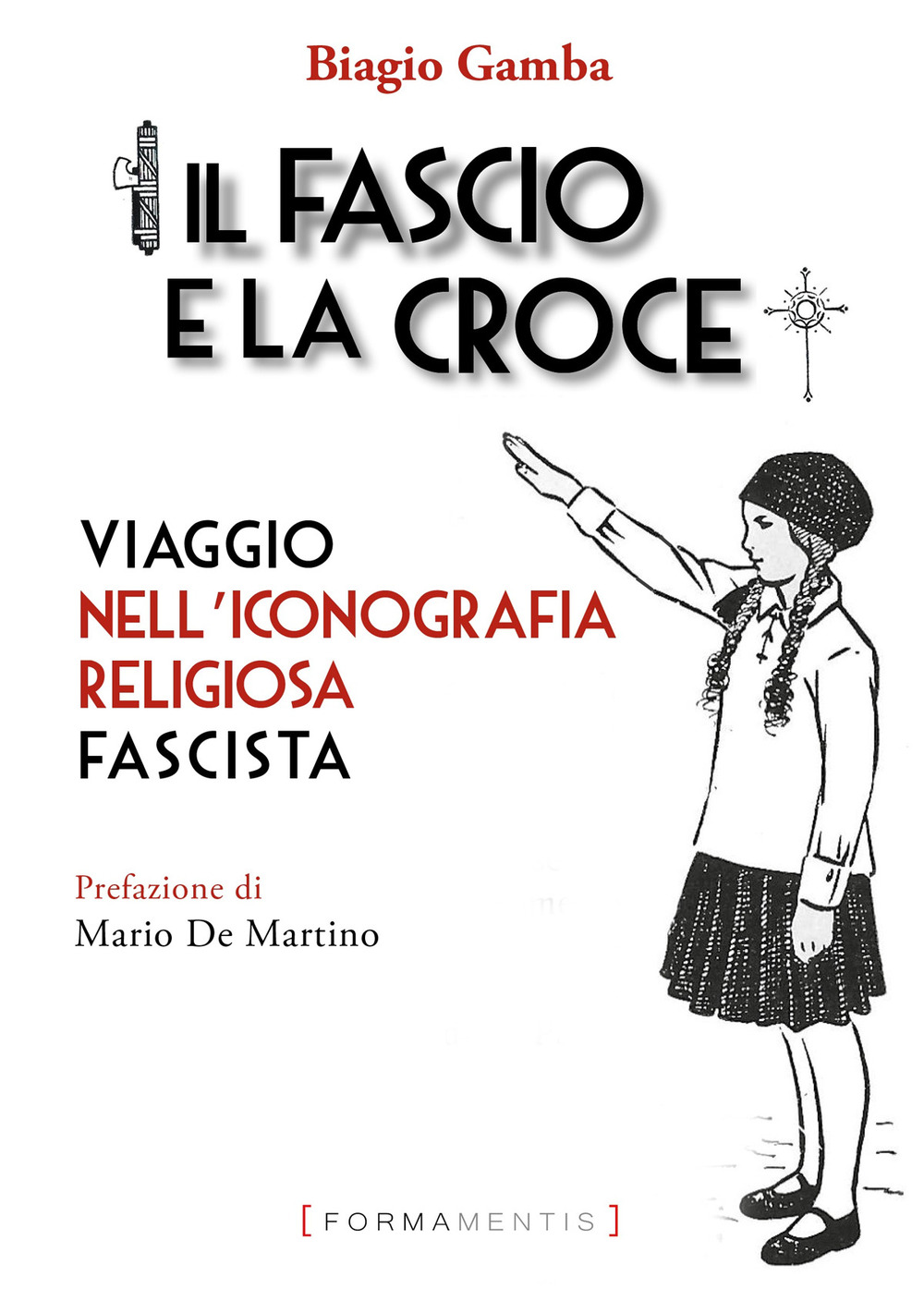 Il fascio e la croce. Viaggio nell'iconografia religiosa fascista