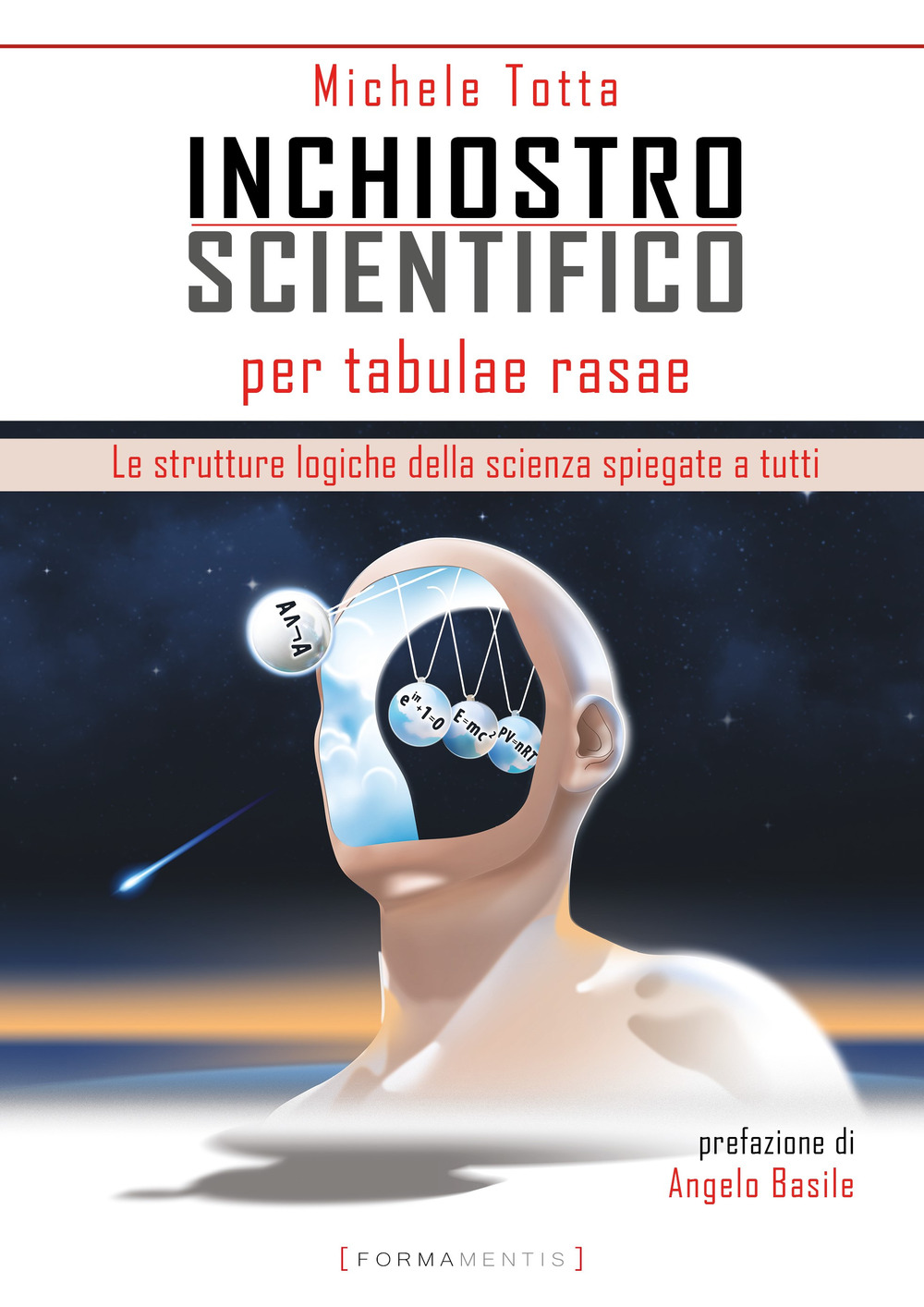 Inchiostro scientifico per tabulae rasae. Le strutture logiche della scienza spiegate a tutti