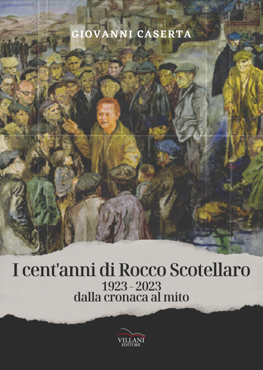 I cent'anni di Rocco Scotellaro, 1923-2023. Dalla cronaca al mito