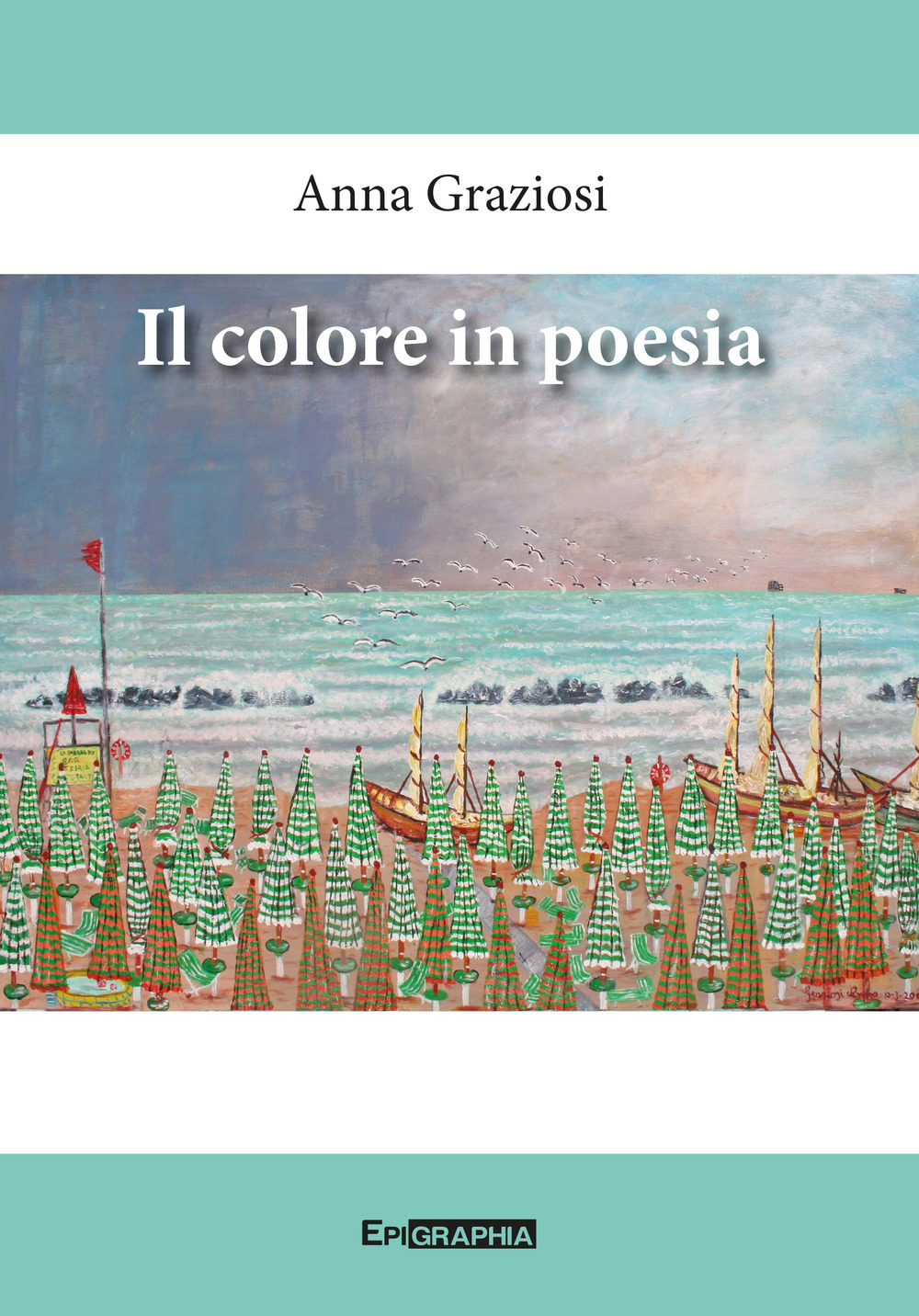Il colore in poesia - Anna Graziosi - Libro - Epigraphia