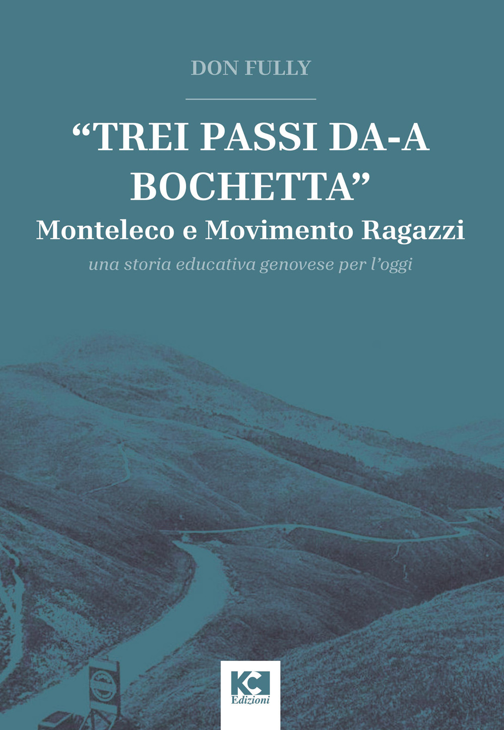 «Trei passi da-a Bochetta». Monteleco e Movimento Ragazzi. Una storia educativa genovese per l'oggi