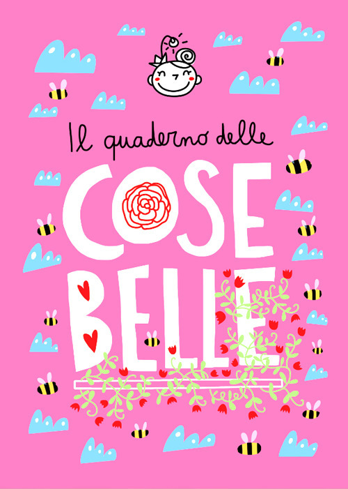 Il quaderno delle Cose Belle. Ediz. a spirale