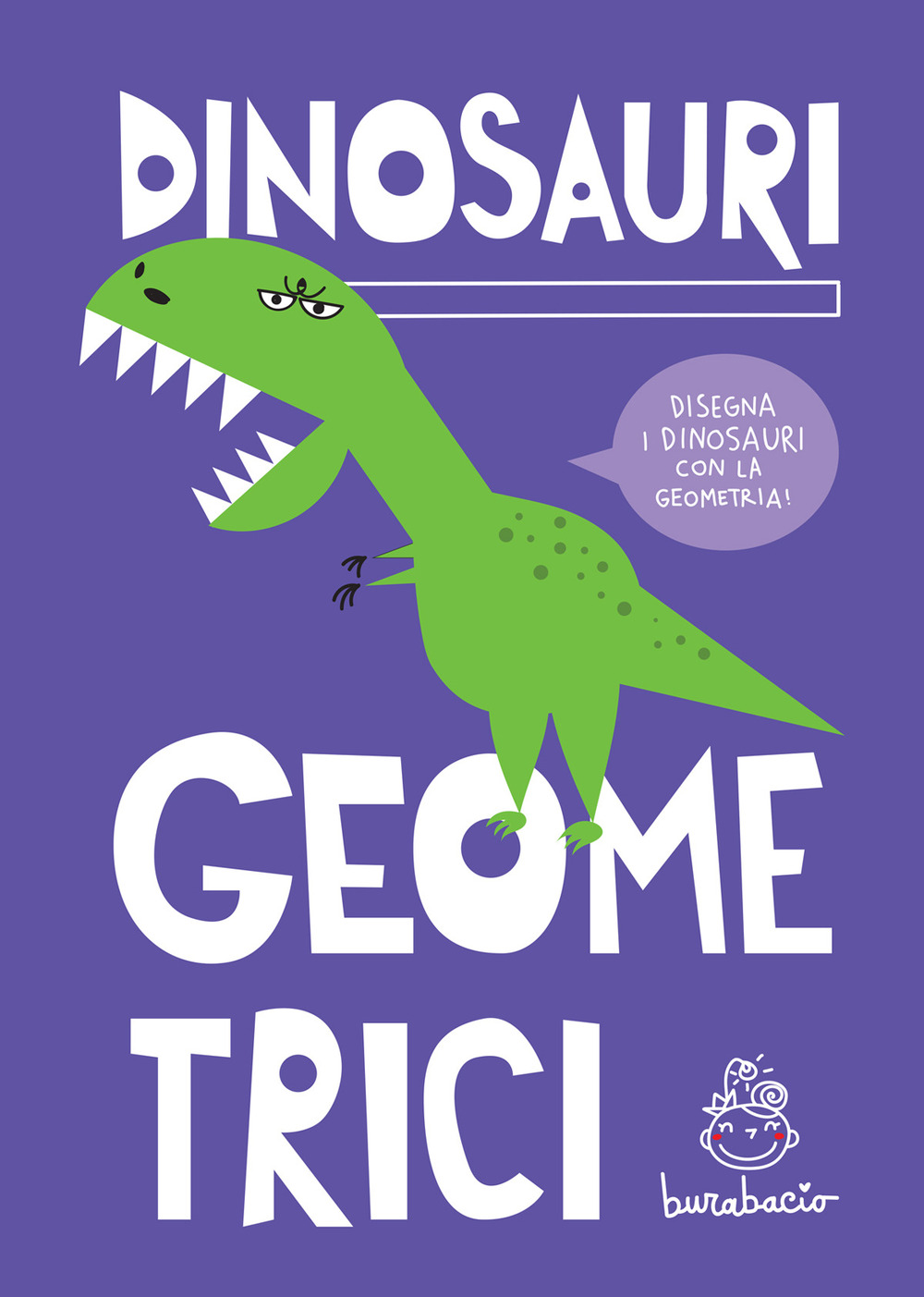Dinosauri geometrici. Disegna i dinosauri con la geometria. Ediz. a spirale