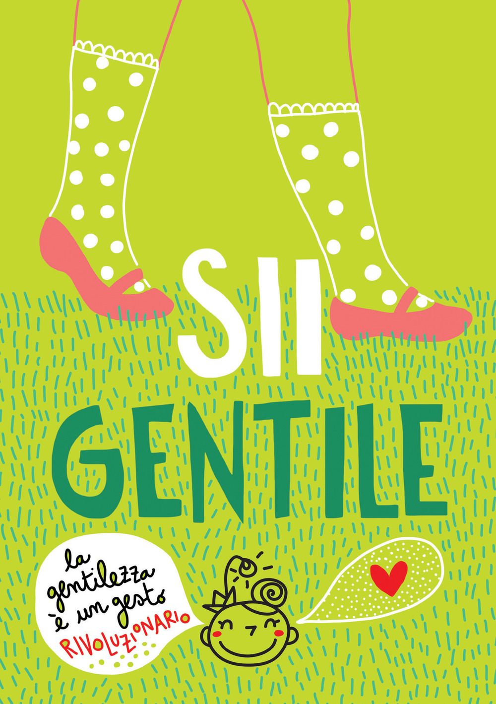 Sii gentile. La gentilezza è un gesto rivoluzionario. Ediz. a spirale