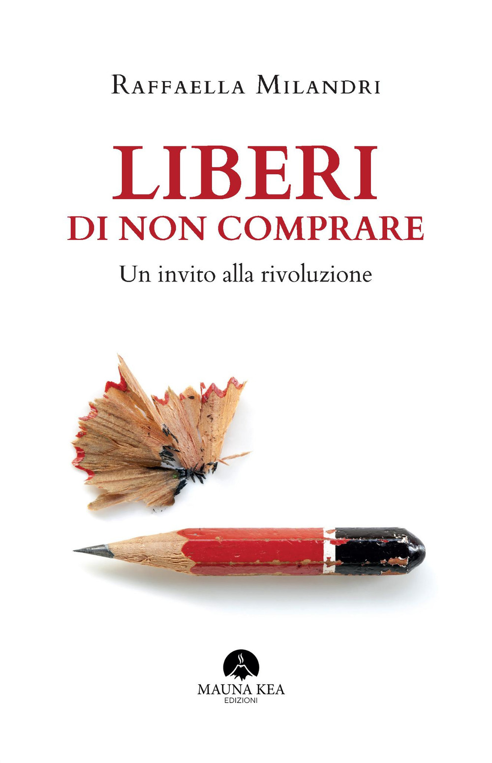 Liberi di non comprare. Un invito alla rivoluzione