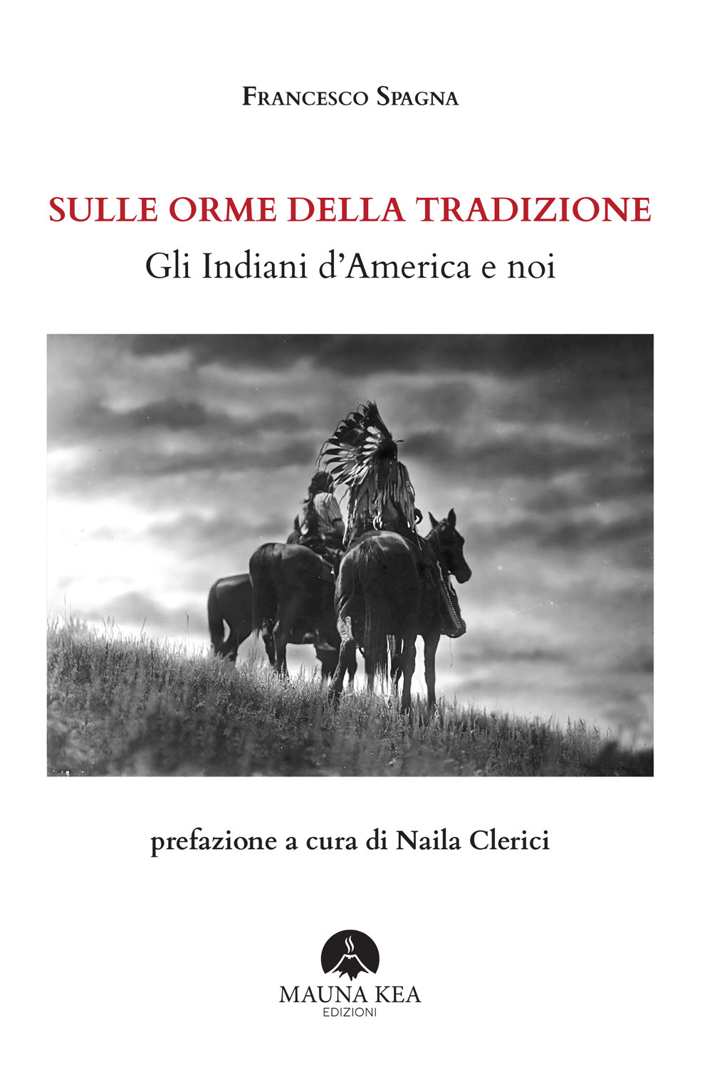 Sulle orme della tradizione. Gli Indiani d'America e noi. Ediz. ampliata