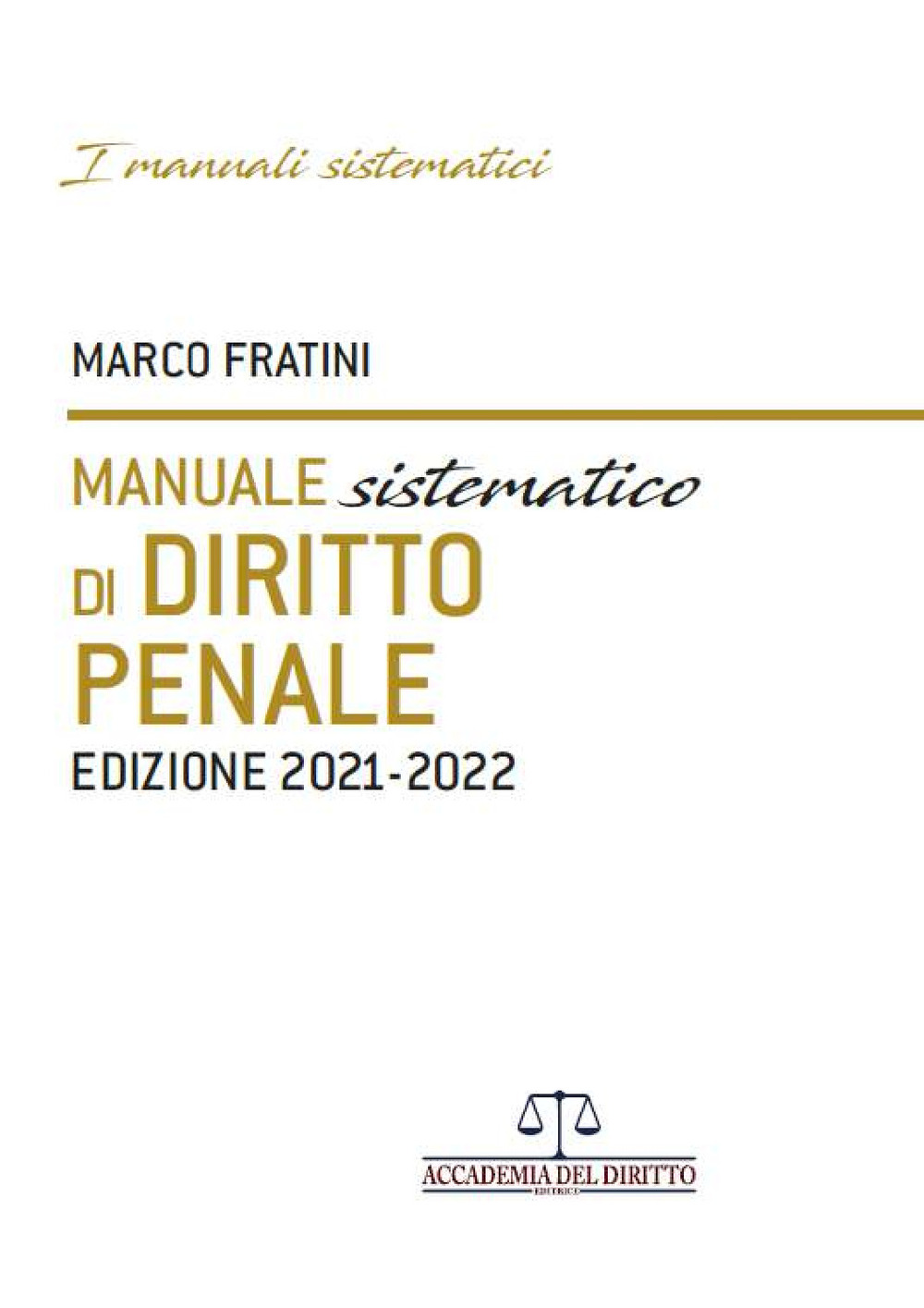 Manuale sistematico di diritto penale 2021-2022