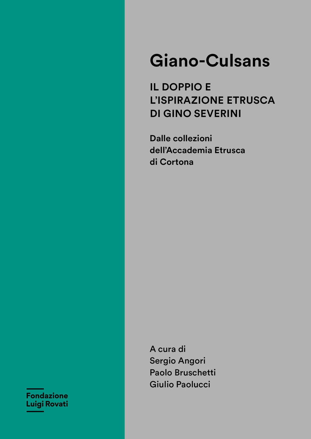 Giano-Culsans. Il doppio e l'ispirazione etrusca di Gino Severini. Dalle collezioni dell'Accademia Etrusca di Cortona