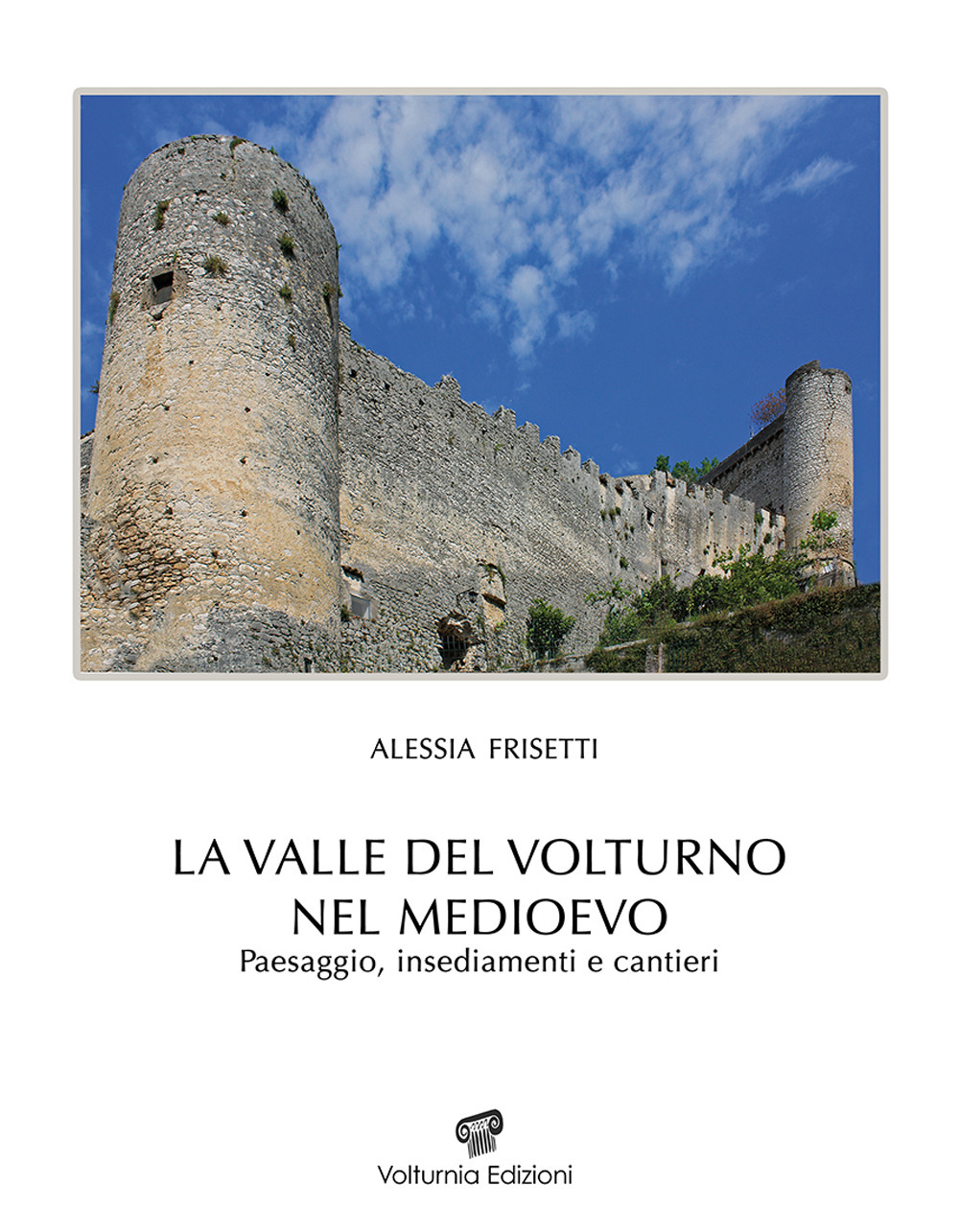 La Valle del Volturno nel Medioevo. Paesaggio, insediamenti e cantieri