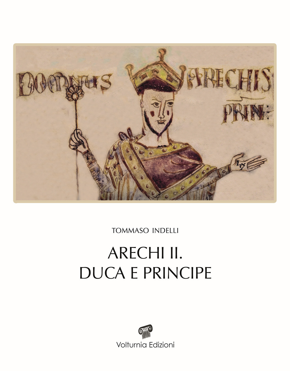 Arechi II. Duca e principe. Nuova ediz.