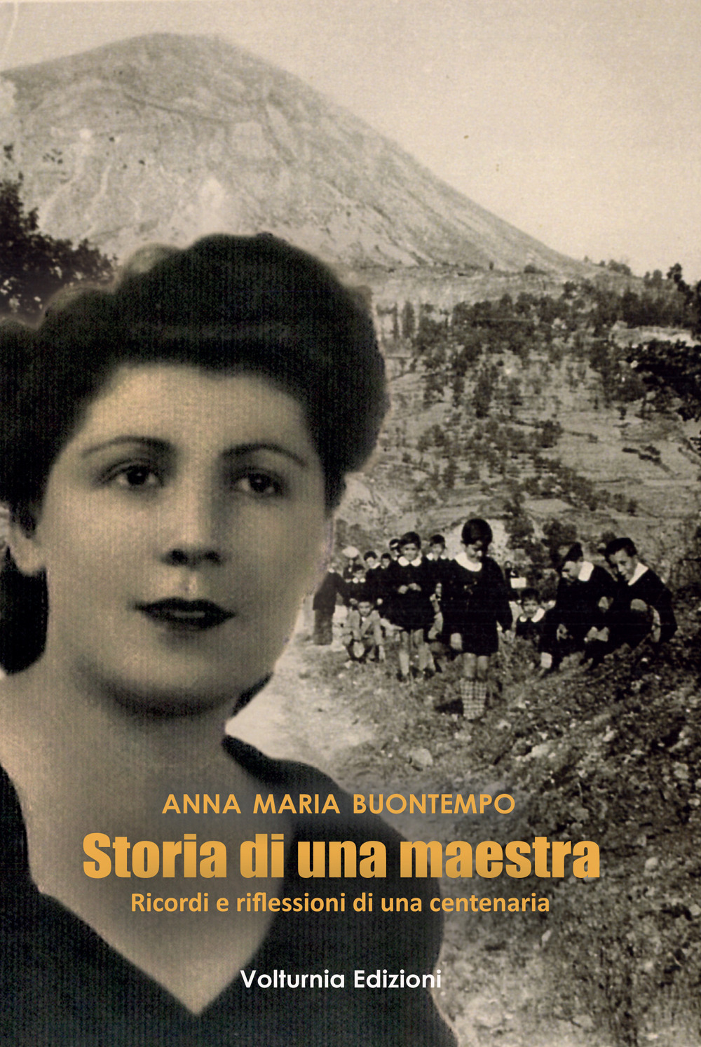 Storia di una maestra. Ricordi e riflessioni di una centenaria