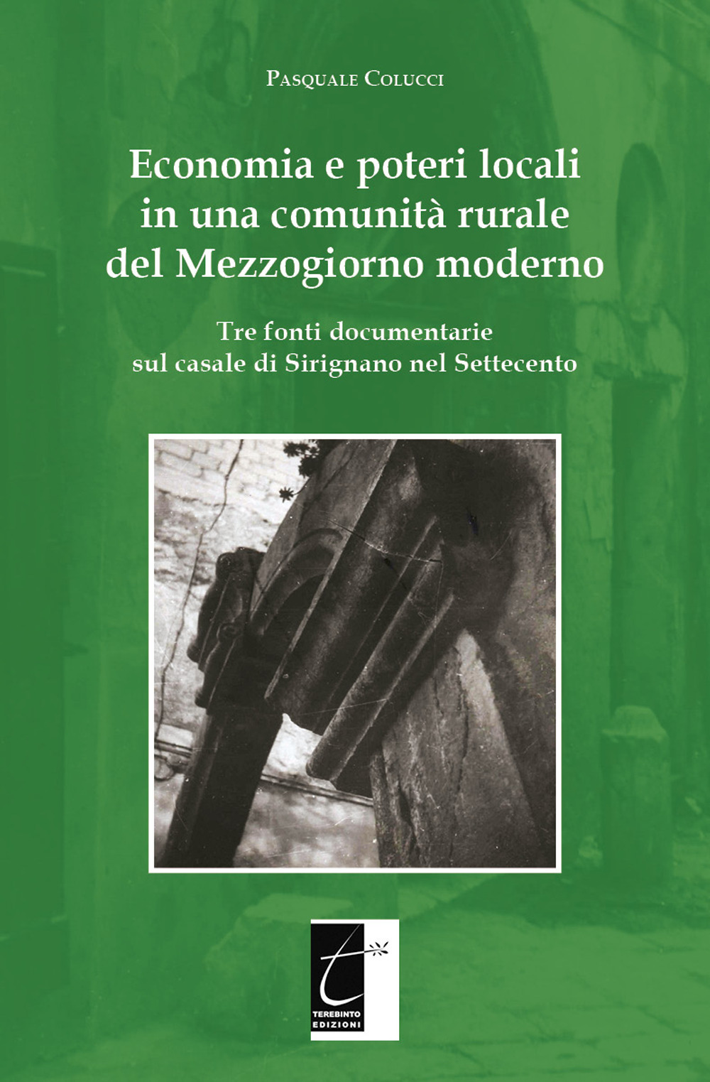 Economia e poteri locali in una comunità rurale del Mezzogiorno moderno. Tre fonti documentarie sul casale di Sirignano nel Settecento