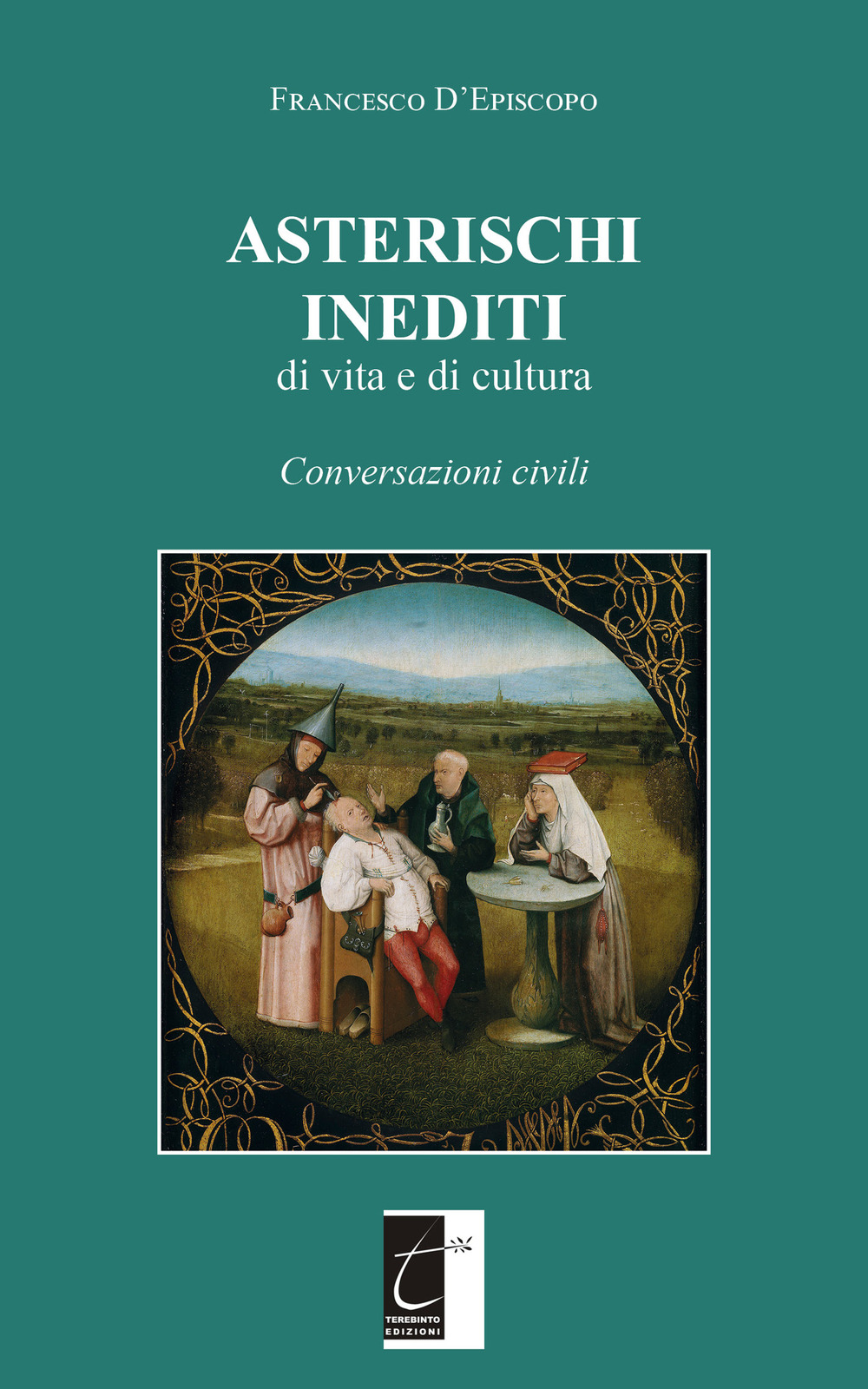 Asterischi inediti di vita e di cultura. Conversazioni civili