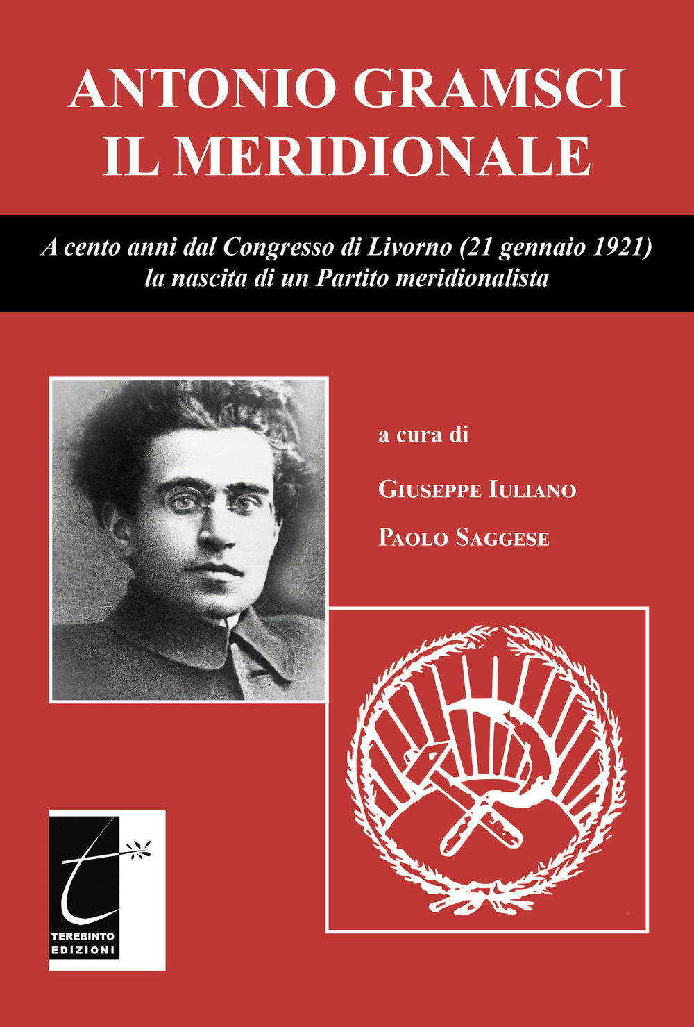 Antonio Gramsci il meridionale. A cento anni dal Congresso di Livorno (21 gennaio 1921) la nascita di un Partito meridionalista