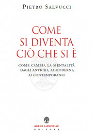Come si diventa ciò che si è. Come cambia la mentalità dagli antichi, ai moderni, ai contemporanei