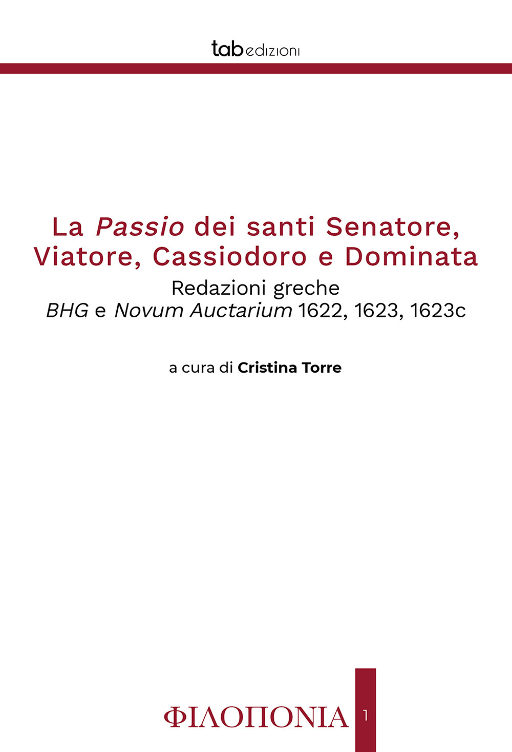 La passio dei santi Senatore, Viatore, Cassiodoro e Dominata. Redazioni greche BHG e Novum Auctarium 1622, 1623, 1623c