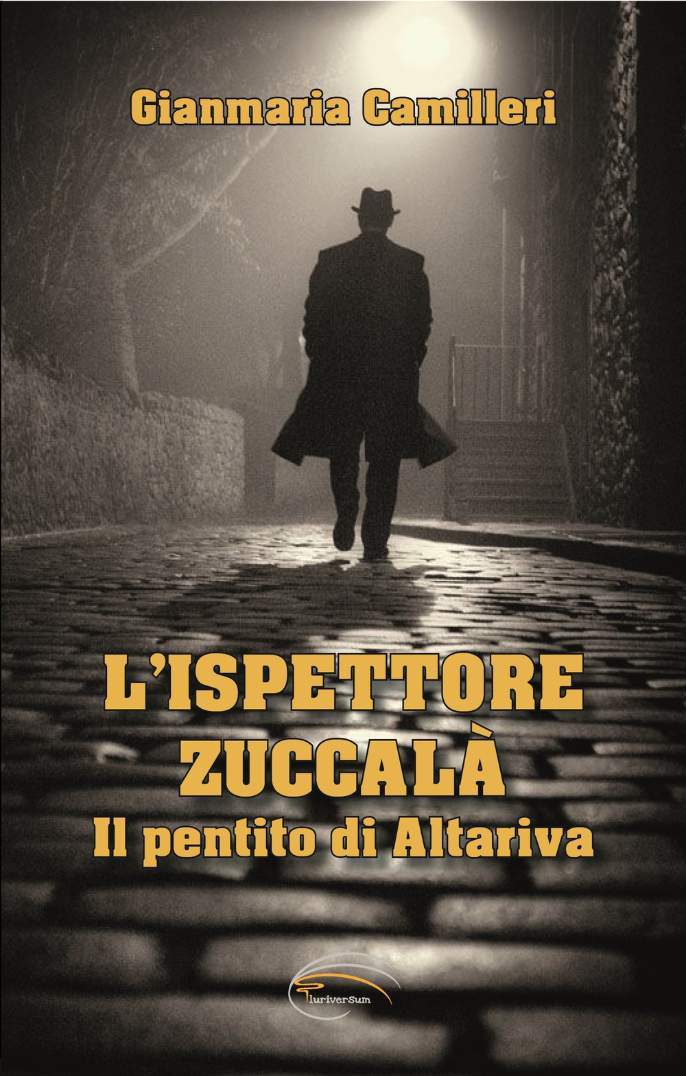 Il pentito di Altariva. L'ispettore Zuccalà - Gianmaria Camilleri - Libro - Pluriversum Edizioni