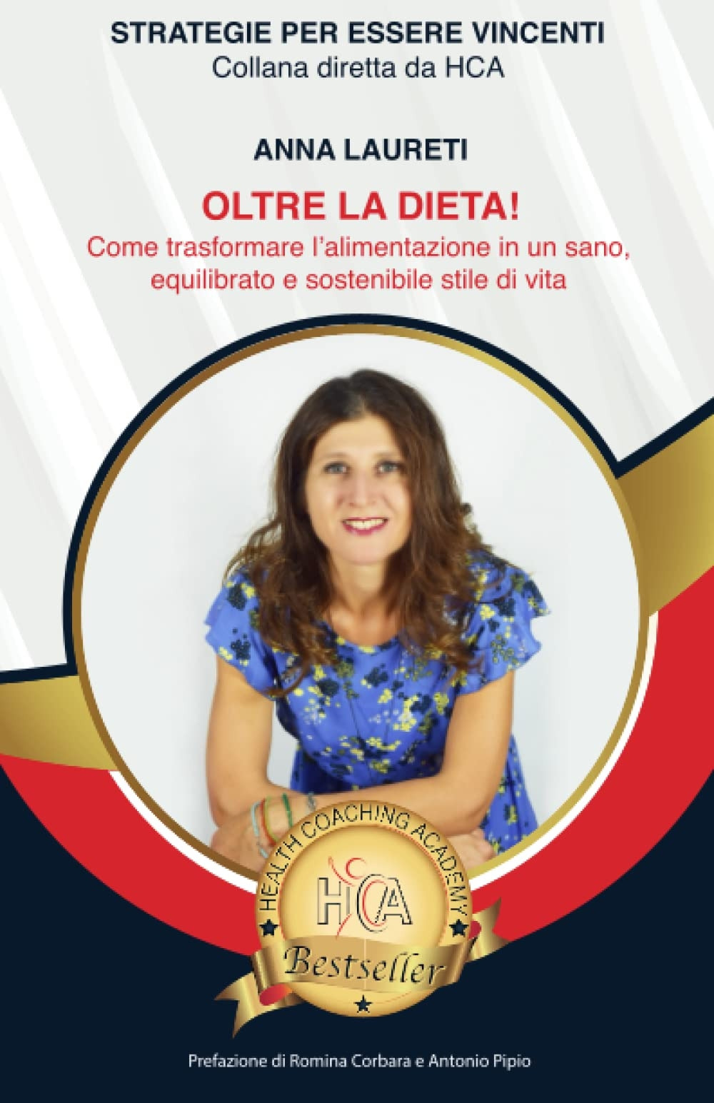 Oltre la dieta. Come trasformare l'alimentazione in un sano, equilibrato e sostenibile stile di vita