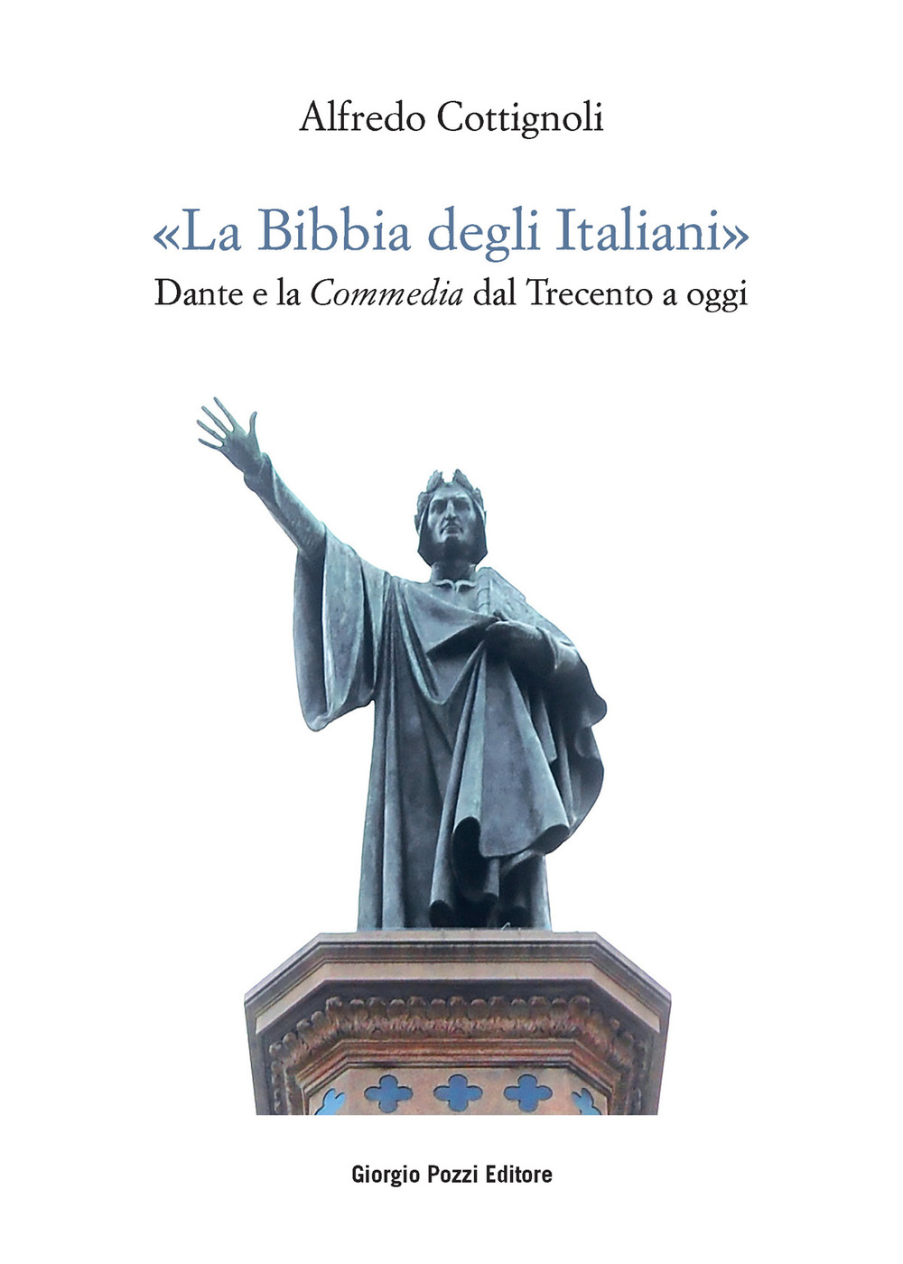 «La bibbia degli italiani». Dante e la Commedia dal Trecento a oggi