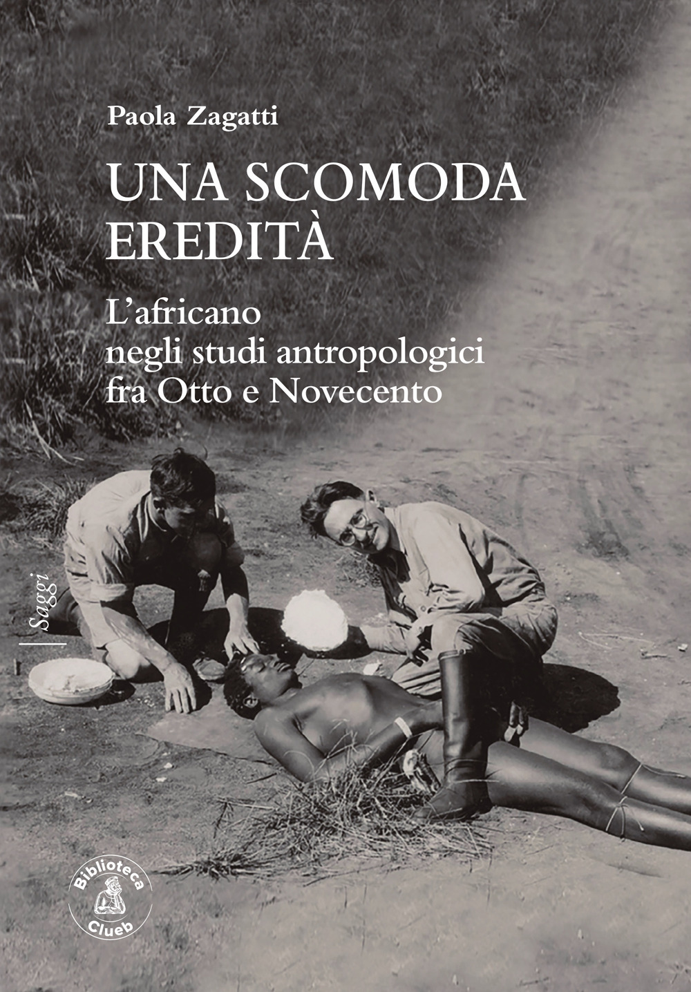 Una scomoda eredità. L'africano negli studi antropologici fra Otto e Novecento