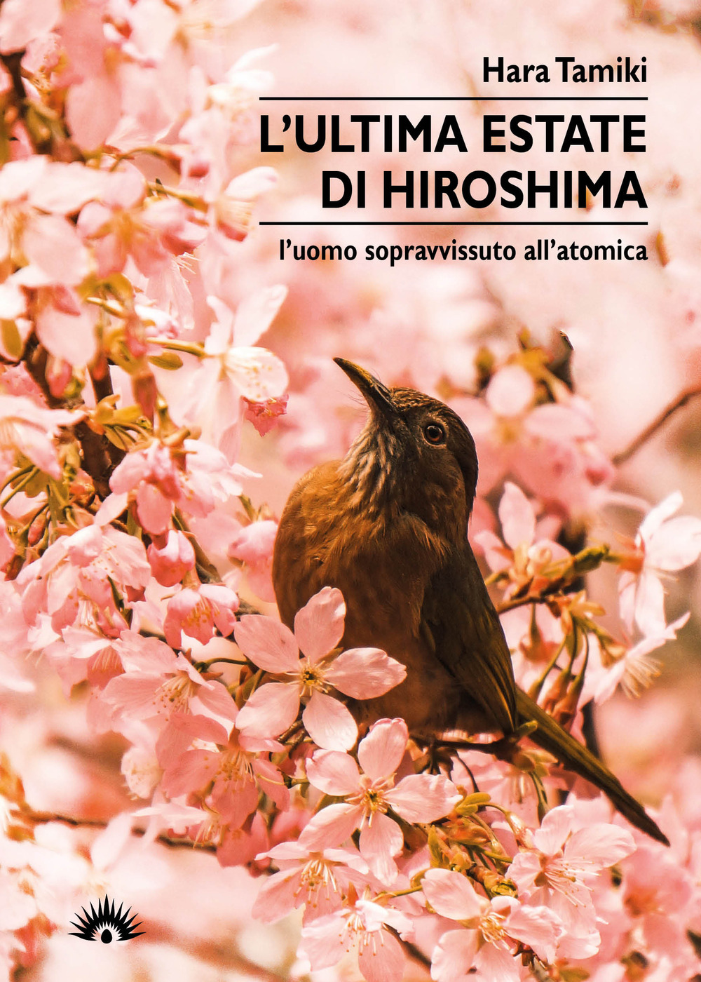 L'ultima estate di Hiroshima. L'uomo sopravvissuto all'atomica