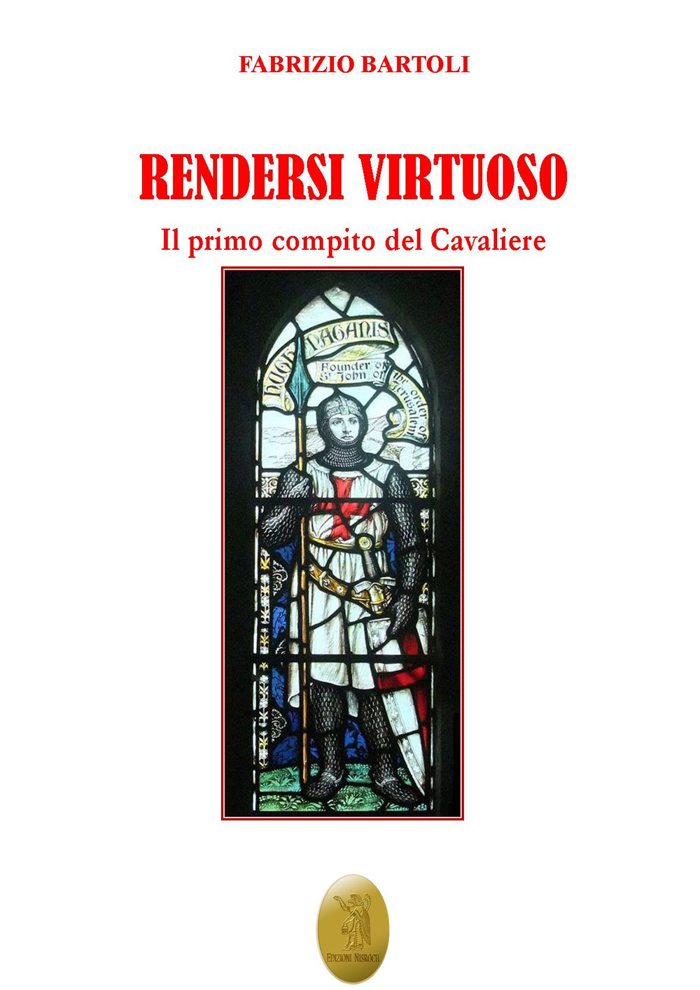 Rendersi virtuoso. Il primo compito del cavaliere