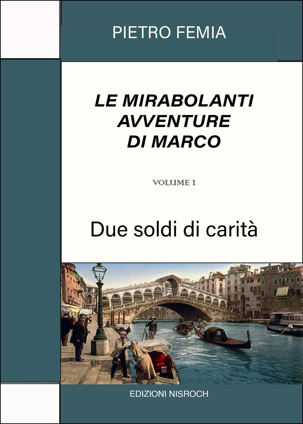 Due soldi di carità. Le mirabolanti avventure di Marco. Nuova ediz.. Vol. 1