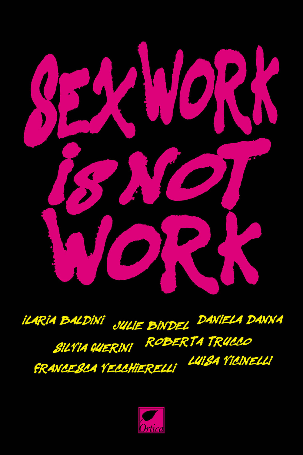 Sex work is not work. La prostituzione non è un lavoro. Ediz. integrale