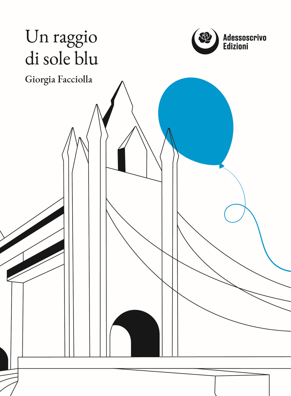 Un raggio di sole blu - Giorgia Facciolla - Libro - Adessoscrivo Edizioni
