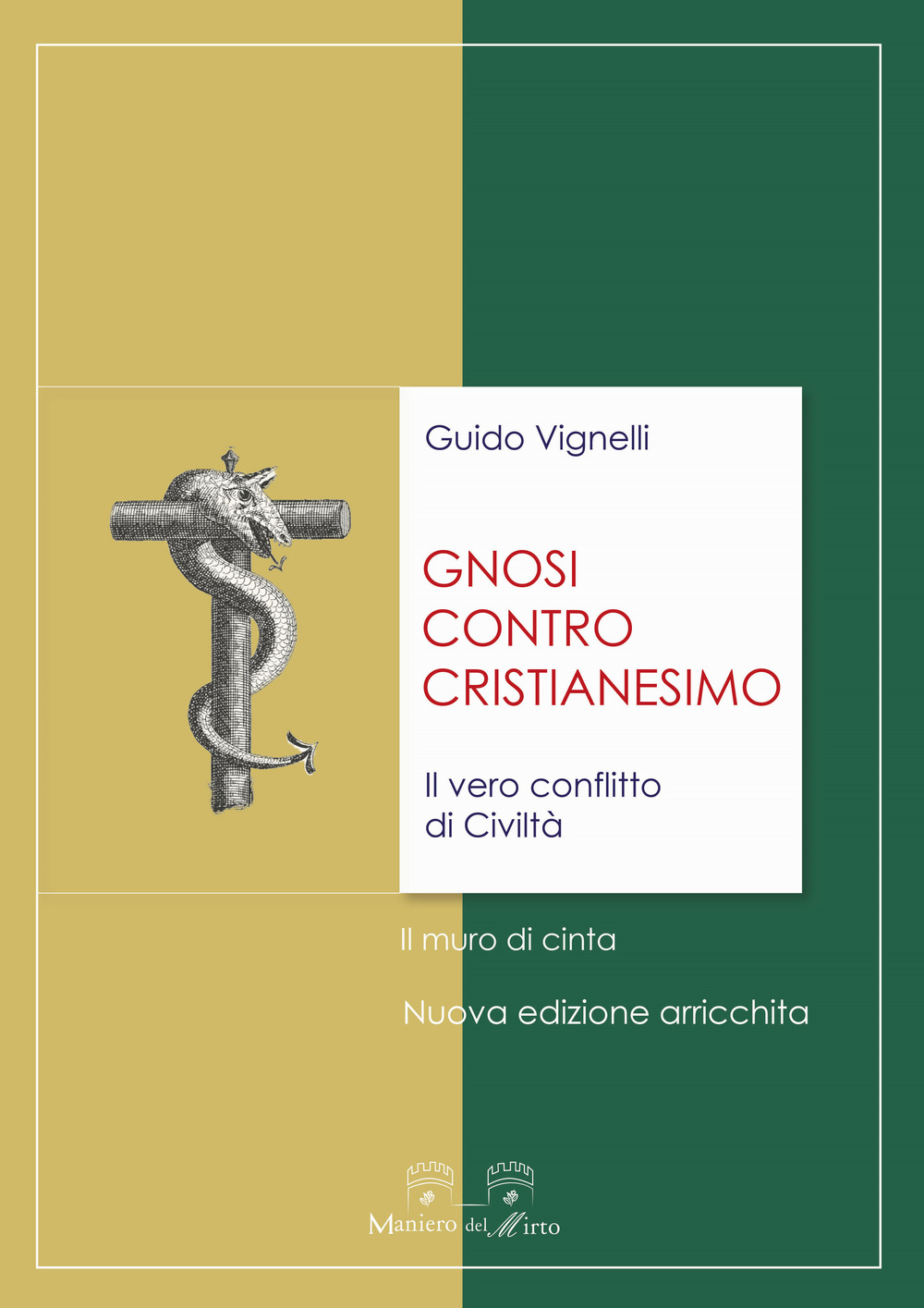 Gnosi contro cristianesimo. Il vero conflitto di civiltà. Il muro di cinta
